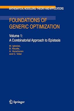 Foundations of Generic Optimization, A Combinatorial Approach Epistasis - Mathematical Modeling Theory and Applications V-1