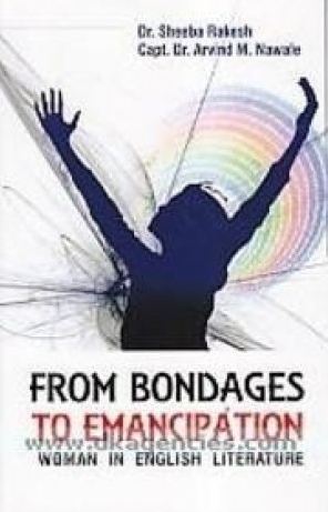 From Bondages to Emancipation - Woman in English Literature