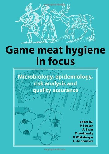 Game Meat Hygiene in Focus - Microbiology, Epidemiology, Risk Analysis and Quality Assurance