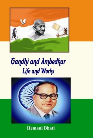 Gandhi and Ambedkar Life and Works