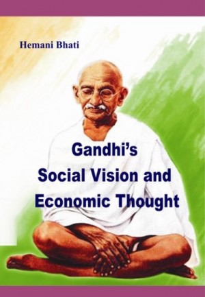 Gandhi's Social Vision and Economic Thought New