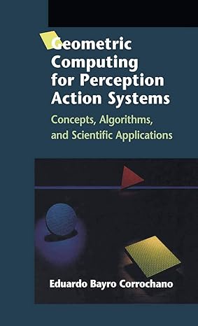 Geometric Computing for Perception Action Systems - Concepts, Algorithms, and Scientific Applications