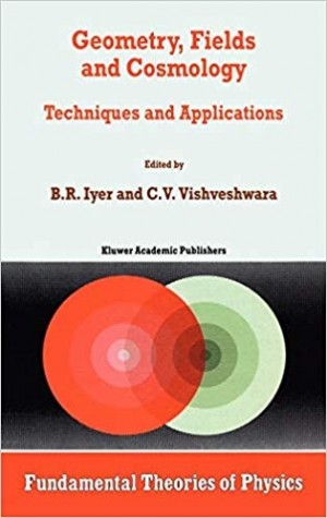 Geometry, Fields and Cosmology, Techniques and Applications -Fundamental Theories of Physics