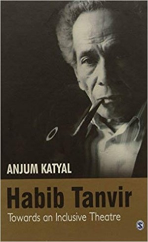 Habib Tanvir - Towards an Inclusive Theatre
