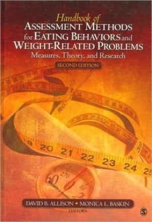Handbook of Assessment Methods for Eating Behaviors and Weight-Related Problems - Measures, Theory, and Research - 2/e New