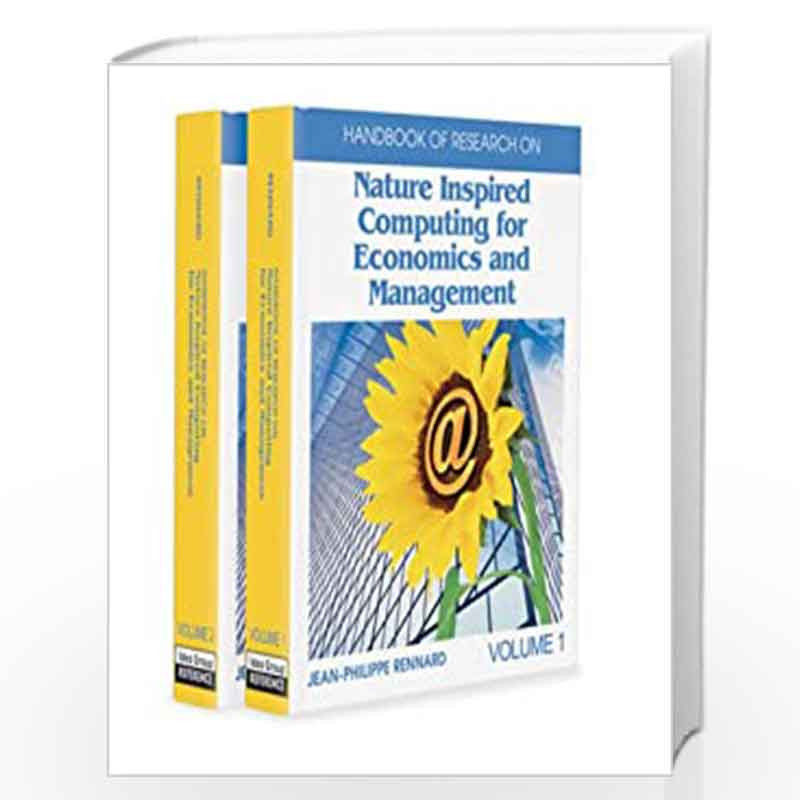 Handbook of Research on Nature Inspired Computing for Economics and Mangement in 2 Vols