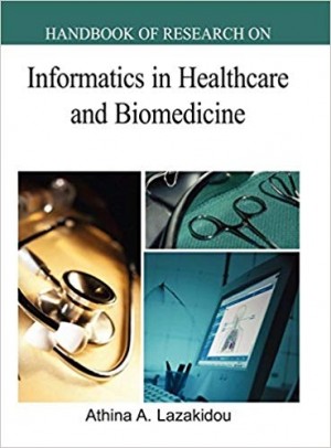 Handbook of Rsearch on Informatics in Healthcare and Biomedicine