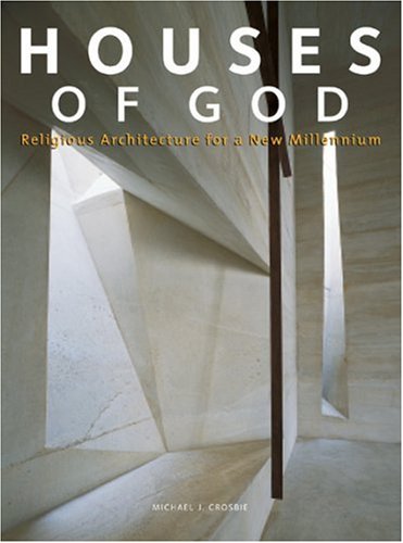 Houses of God - Religious Architecture for a New Millennium