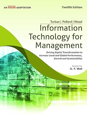 Information Technology for Management: Driving Digital Transformation to Increase Local and Global Performance, Growth and Sustainability 12/e