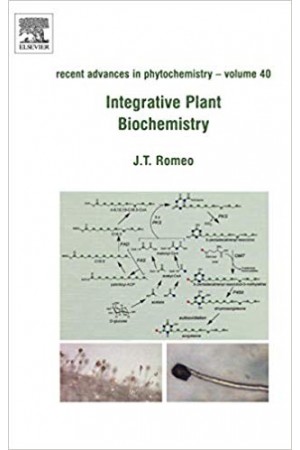 Integrative Plant Biochemistry - Recent Advances in Phytochemistry