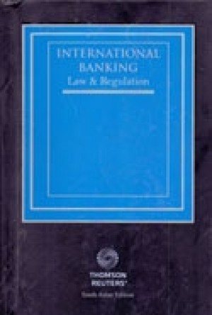International Banking - Law & Regulation South Asian Edition - 2 Vols.
