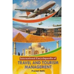 International Encyclopaedia of Travel and Tourism Management in 5 Vols.
