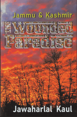Jammu & Kashmir - The Wounded Paradise
