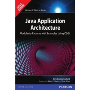Java Application Architecture - Modularity Patterns with Examples Using OSGi