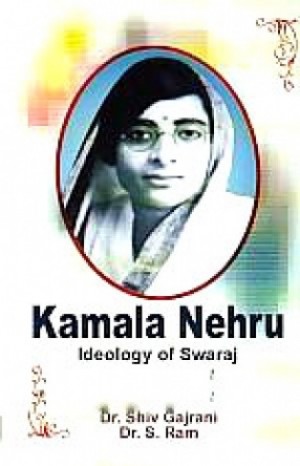 Kamala Nehru - Ideology of Swaraj