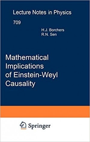 Mathematical Implications of Einstein-Weyl Causality Lectures