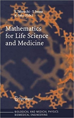 Mathematics for Life Science and Medicine - Biological and medical Physics Biomedical Engineering