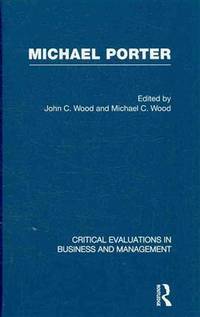 Michael Porter - Critical Evaluations in Business and Management - 4 Vols.