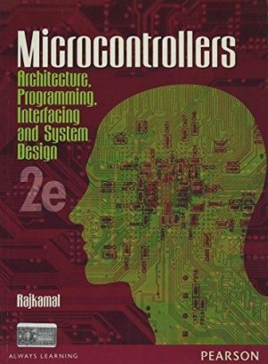 Microcontrollers - Architecture, Programming, Interfacing and System Design - 2/e