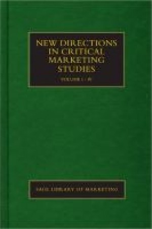 New Directions in Critical Marketing Studies- Library in Marketing - 4 Vols.