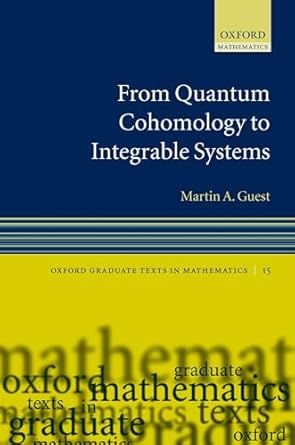 Oxford Mathematics - From Quantum Cohomology to Integrable Systems - Oxford Graduate Texts in Mathematics
