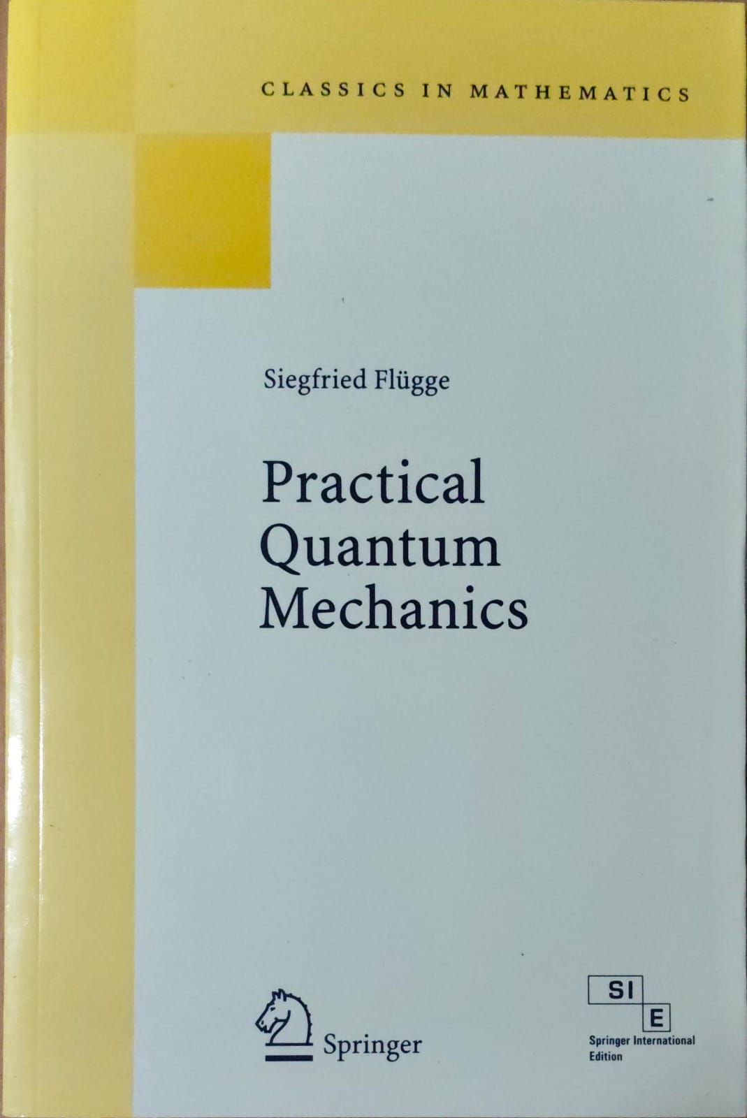Practical Quantum Mechanics - Classics in Mathematics