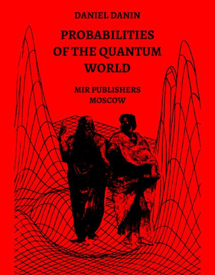 Probabilities Of The Quantum World