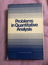 Problems in Quantitative Analysis