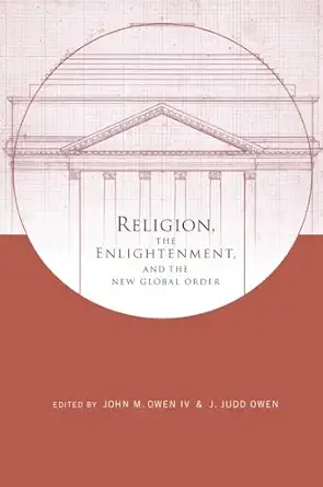 Religion, the Enlightenment, and the New Global Order