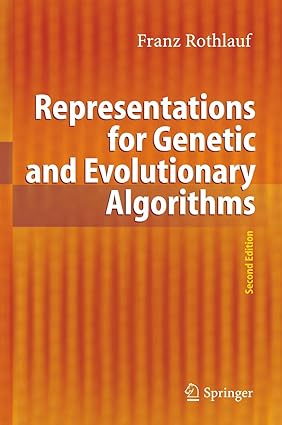 Representations for Genetic and Evolutionary Algorithms 2/e