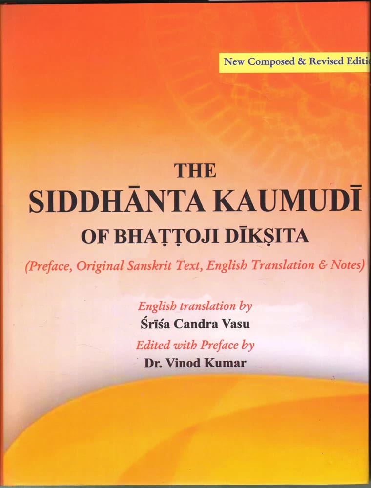 SIDDHANTA KAUMUDI OF BHATTTOJI DIKSHITA - Perface, Original Sanskrit Text, English Translation & Notes in 2 vols. Complete Set