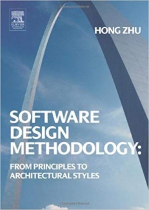 Software Design Methodology-From Principles to Architectural Styles