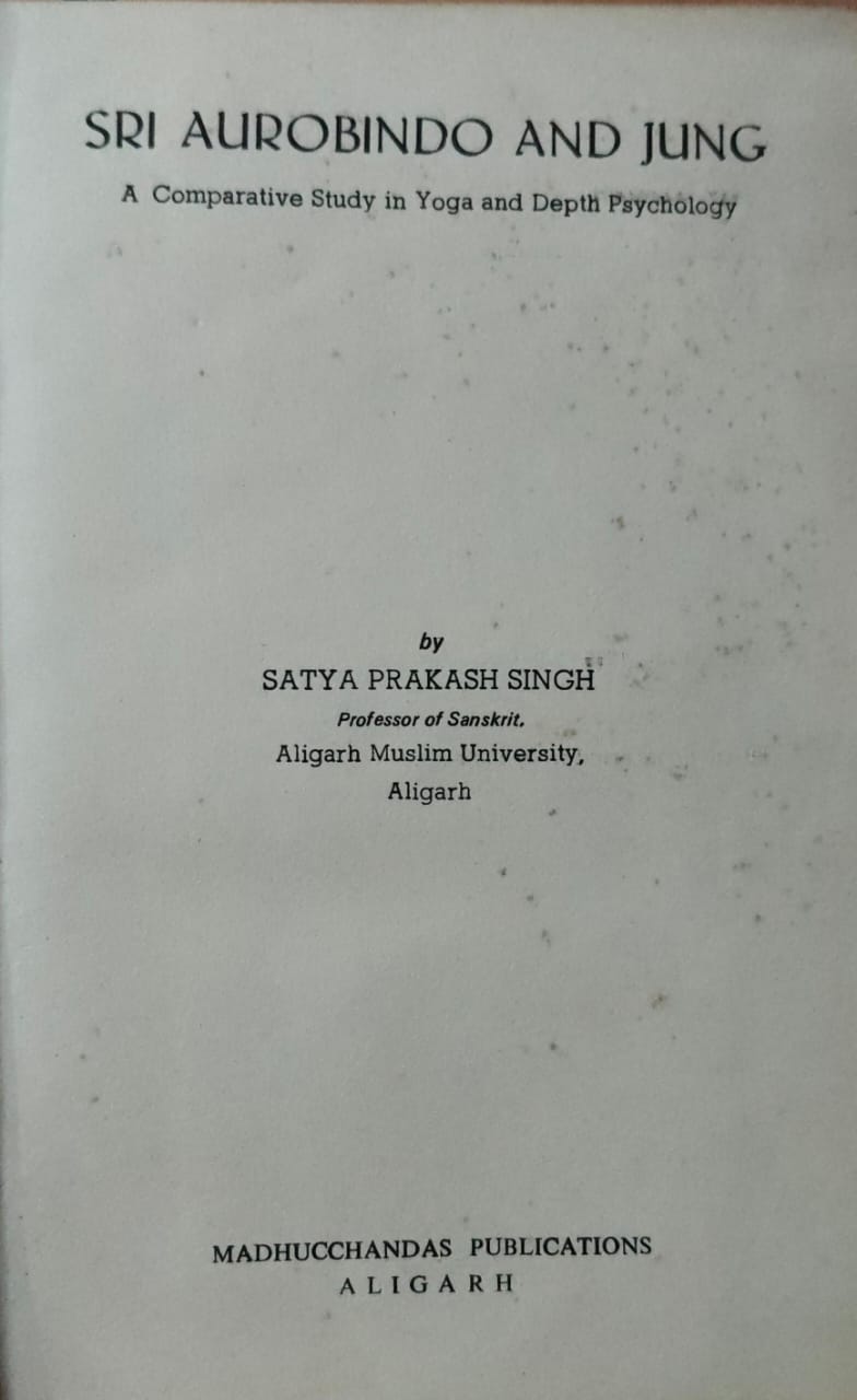 Sri Aurobindo and Jung: A Comparative Study in Yoga and Depth Psychology