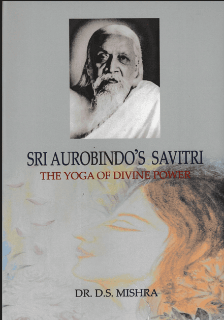 Sri Aurobindo's Savitri - The Yoga of Divine Power