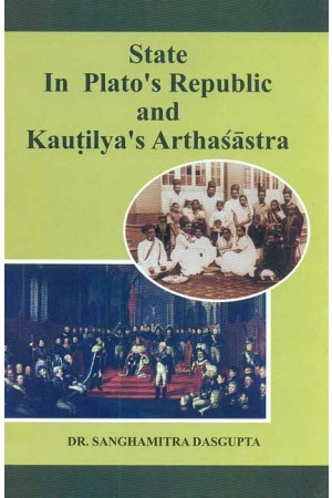 State in Plato's Republic and Kautilya's Arthasastra