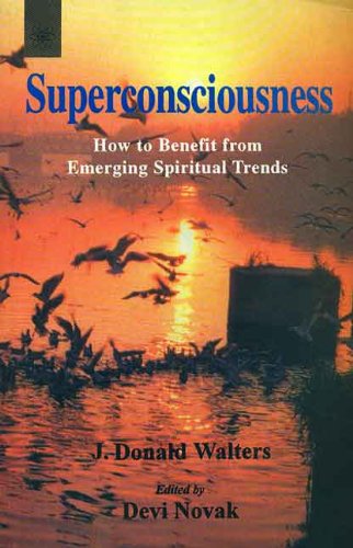 Superconsciousness - How to Benefit from Emerging Spiritual Trends