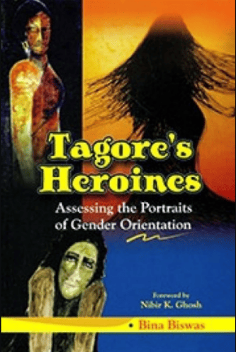 Tagore's Heroines - Assessing the Portraits of Gender Orientation NEW