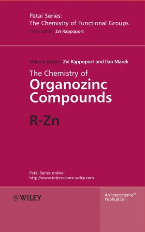 The Chemistry of Organozinc Compounds - The Chemistry of Functional Groups - 2 Vols.