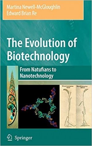 The Evolution of Biotechnology - From Natufians to Nanotechnology