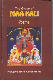 The Grace of Maa Kali - Poems