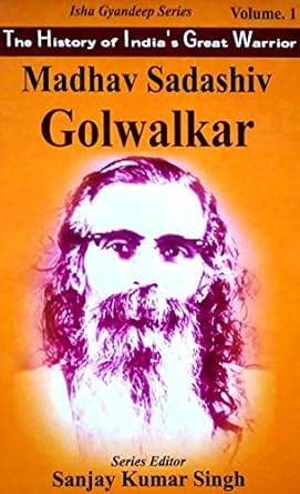 The History of India's Great Warrior Madhav Sadashiv Golwalkar V-1