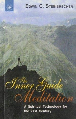 The Inner Guide Meditation - A Spiritual Technology for the 21st Century