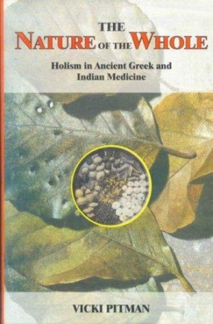 The Nature of The Whole- Holism in Ancient Greek and Indian Medicine