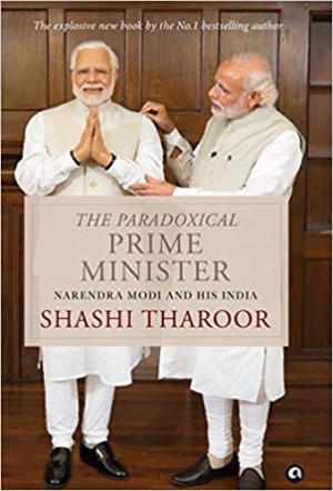 The Paradoxical Prime Minister - Narendra Modi and His India
