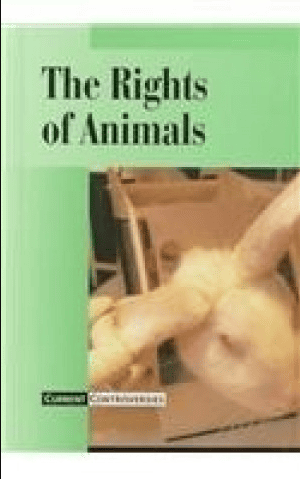 The Rights of Animals - Current Controversies New