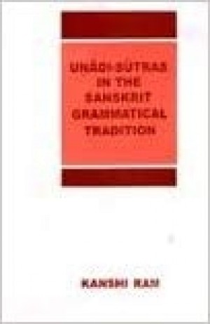 Unadi-Sutras in the Sanskrit Grammatical Tradition
