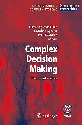 Understanding Complex Systems - Complex Decision Making - Theory and Practice