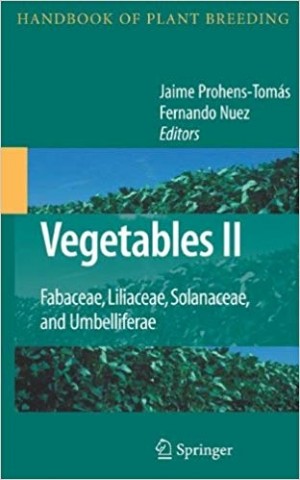 Vegetables II - Fabaceae, Liliaceae, Solanaceae, and Umbelliferae - Handbook of Plant Breeding
