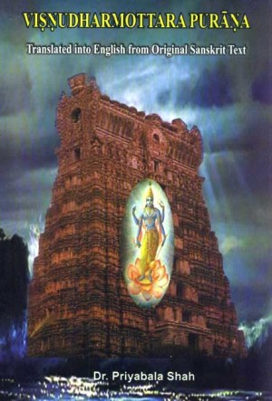 Visnudharmottara Purana - Translated into English from Original Sanskrit Text - 3 Vols.